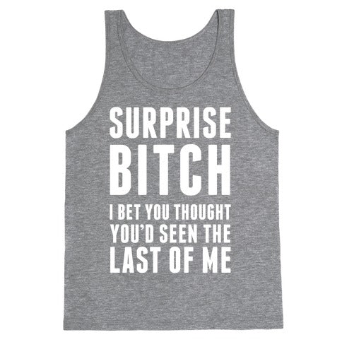 Surprise Bitch Tank Top